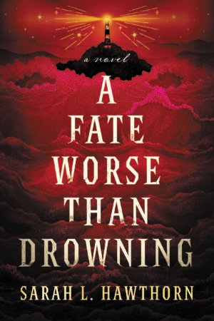 Cover for A Fate Worse Than Drowning, showing dark red waves leading up to a craggy island and a lighthouse that is shining yellow light across a sky with stars.
