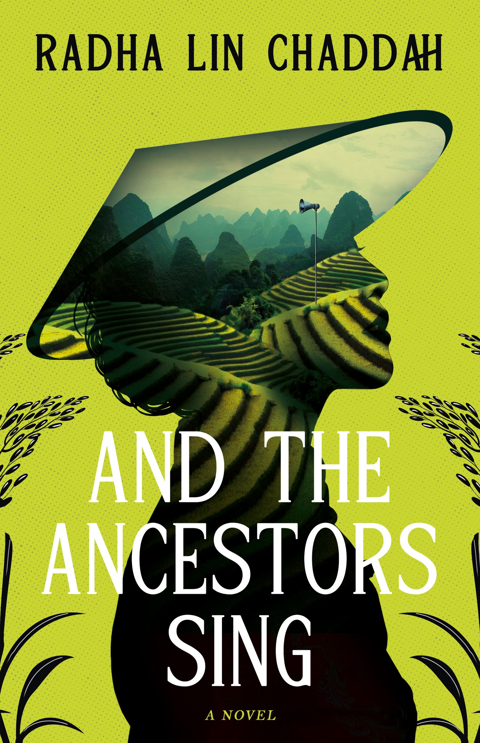 A book cover in lime green depicting the silouhette of a female rice farmer with her chin slightly raised ,looking upward. Within the silouhette there are images of rice terraces and distant mountains. The cover features the book title, And The Ancestors Sing, and the author name, Radha Lin Chaddah.