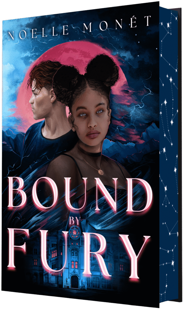 Cover for Bound by Fury, showing a mixed media brown-skinned girl facing the viewer. She has grey eyes and two brown buns. She wears a black top and has a gold necklace. Behind her, a white male looks off to the side. In the foreground a castle-like school is in blue tones, and behind them, a large pink moon glows. Blue and pink swirls add detail. The book title and author name - noelle monét - are in a serif font. The book also features celestial sprayed edges in a dark blue.