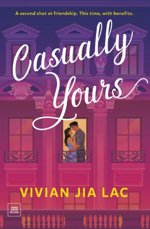 Cover for Casually Yours, showing an illustration of a man and woman holding one another in the window of a historic hotel. It is nighttime. The book title is written in cursive and the author name, Vivian Jia Lac, is written in bold yellow font.