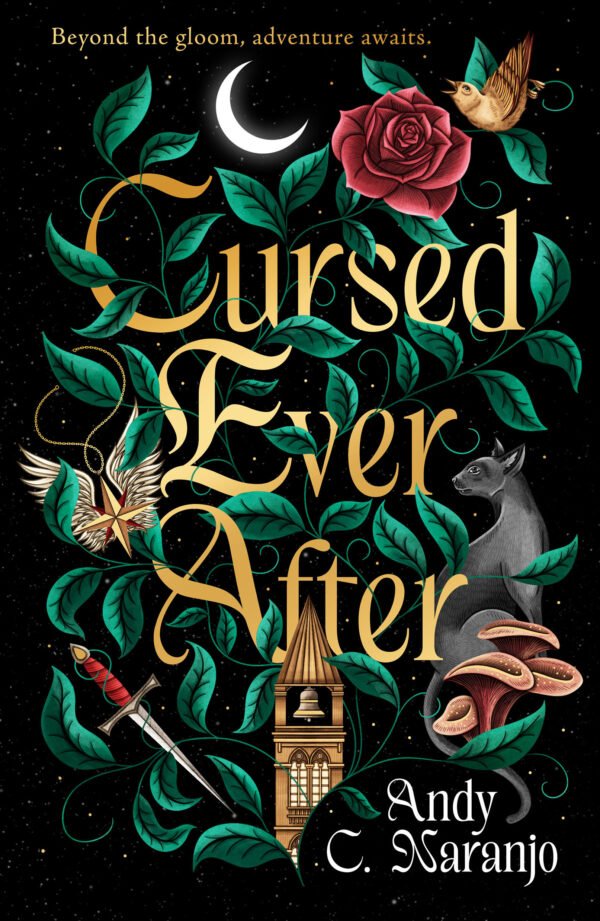 Cover for Cursed Ever After showing an illustrated vine with green leaves across the entire cover on a black background. There are several motifs scattered across including a compass, a bird, a rose, a dagger, a black cat, and a watch tower. The title and the author’s name, Andy C. Naranjo, is written in an old fashioned font.