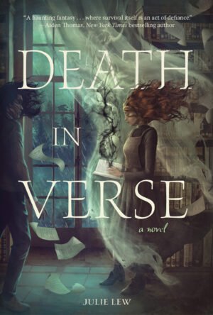 Cover for Death in Verse, showing an illustrated girl with rusty red hair and wearing a dress and black sweater standing in a library and holding a book. Her hand touches the pages and ink flows up into the library, where pages swirl around the room. Standing before her is a nonbinary Chinese person in a coat and pants watching her. Beyond the library through the window, rain falls on a forest landscape. The book title and author's name are written in a bold font in all capitalized letters.