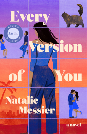 Cover for Every Version of You, showing an illustrated person staring at the Los Angeles skyline. There are boxes featuring a woman and a man arguing, a woman and a man embracing, and a cat.
