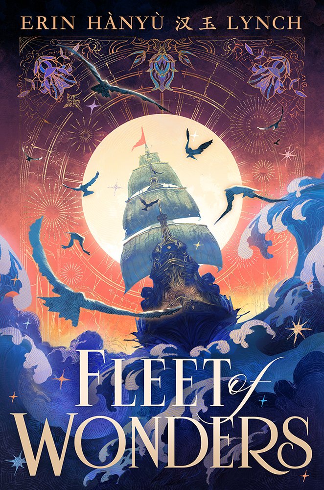 Cover for Fleet of Wonders, showing an ornate ship-of-the-line on tossing seas against a sunrise. Surrounding the rising sun is a decorative circular gold motif reminiscent of a compass or a clock; toward the top of the cover, this gold motif connects with a decorative rectangular frame for the cover, adorned with three gold-outlined blue and purple Atropa belladonna flowers. Sea hawks swoop through the air, silhouetted by the sun.
