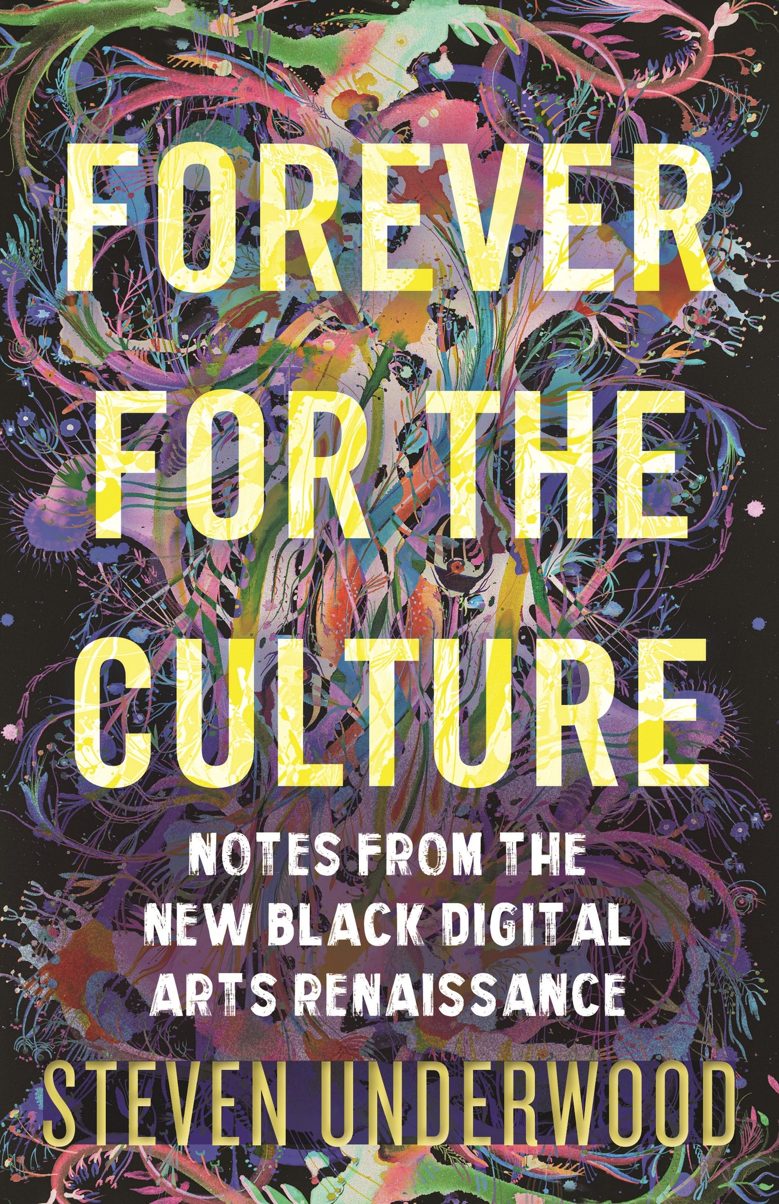 Cover for Forever for the Culture: Notes from the New Black Digital Arts Renaissance, a purple backdrop with green and yellow vines crawling about in a stern and graffiti font.