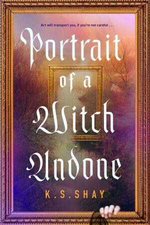 Cover for Portrait of a Witch Undone, showing a misty marsh setting in surrealist pink and purple fog with an empty frame in the middle. A hand is curled around the edge of the frame.
