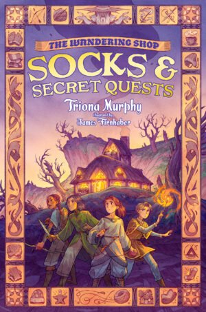 Cover for Socks and Secret Quests, showing four preteens holding various quest weapons standing in front of a cozy-looking cottage with light shining out of the windows. The girl in the front holds knitting needles and a ball of yarn. The book title is in gold letters.