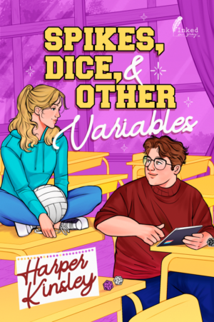 Cover for Spikes, Dice and Other Variables. Two teenagers sitting in a classroom with a purple and yellow color scheme. On the left, a white girl with long, wavy blonde hair sits cross-legged on a yellow desk, wearing a teal hoodie. She is holding a volleyball and gazing thoughtfully at the boy to her right. On the right, a white boy with tousled brown hair and black-rimmed glasses is dressed in a red sweater. He is smiling, looking at the girl The title "SPIKES, DICE, & OTHER VARIABLES" is prominently featured at the top in bold, yellow lettering. Below this, "Harper Kinsley" appears in the bottom left corner.