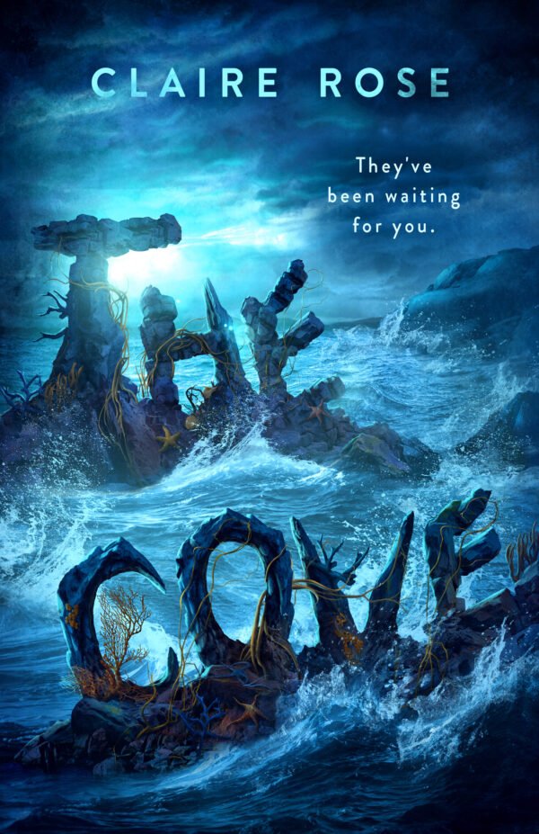 A dark-blue ocean at night, the rocks spelling out THE COVE. Author and tagline in the sky: Claire Rose. They’ve been waiting for you.
