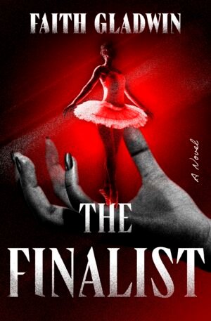 Cover for The Finalist, showing a small ballerina in costume, in an open grey-scale palm, against a red and black background.