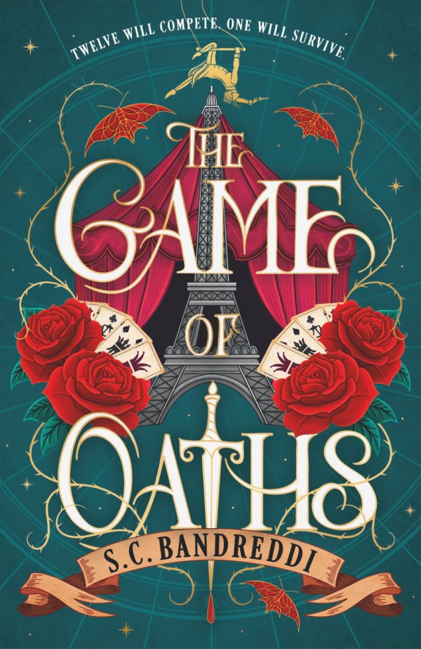 The cover for The Game of Oaths, featuring a red circus tent with the Eiffel Tower in front, and a golden trapeze artist above. The circus tent is flanked with red roses, joker playing cards, and red butterflies with gold designs. The book title is in front of the image, with a dagger making up the "T" in the word "Oaths" and dripping blood. The author's name, S.C. Bandreddi, is below on a brown ribbon. The cover's background is a teal blue color and decorated with gold sparkles, as well as the outline of an analog clock.