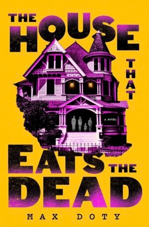 A cover image for The House That Eats the Dead.
