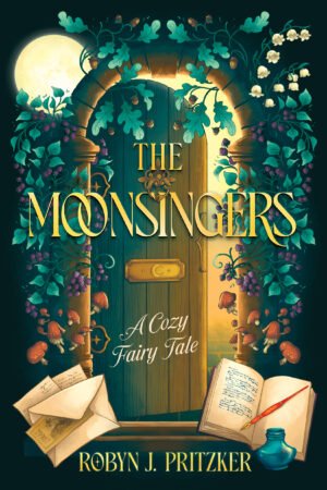 Cover for The Moonsingers, with a dark teal background, showing a wooden door bearing a fancy knocker and letterbox, opening onto golden light. Around the door are oak branches and a few mushrooms, and in the four corners of the cover are: a full moon; a set of letters including a train ticket; a commonplace book with a foundation pen; and a sprig of lilies of the valley. The title is in golden text across the middle of the cover image.
