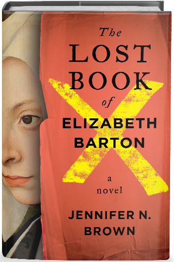 A red screen from behind which the painting of a Renaissance woma can be seen. It is marked by a giant Yellow X and over it the words: The Lost Book of Elizabeth Barton. a novel. By Jennifer N. Brown.
