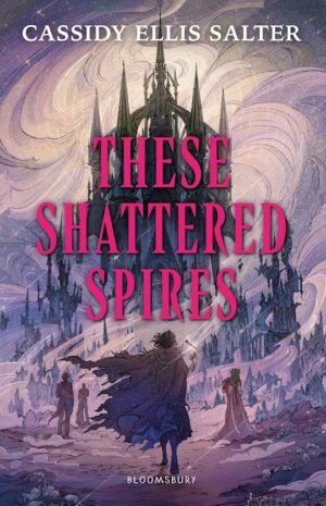 Four people with their backs to the viewer stride towards a huge gothic castle with the wind swirling arounds its peaks. The nearest person casually tosses a glowing bone in the air. The sky is purple and dotted with falling teeth. The title These Shattered Spires is bright pink across the middle in gothic serif font.