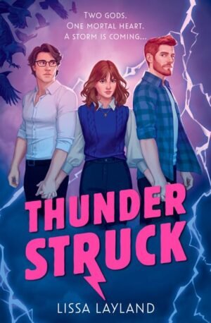 Cover for Thunderstruck by Lissa Layland, with the title in hot pink font. The cover illustration features one woman and two men holding hands, with lightning on top of a purple background. The woman has brown hair. One man is wearing a white collared shirt and glasses, and has black hair. The other man wears a flannel shirt, and has red hair.