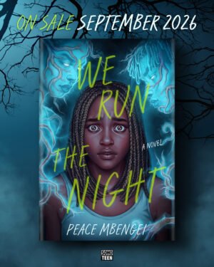 Cover for We Run the Night, showing an illustrated black girl looking afraid and two ghostly figures of a boy and a girl staring down at her, on a background of a tree with branches growing through the ghostly figures. The book title and author’s name, Peace Mbengei are written in yellow font.